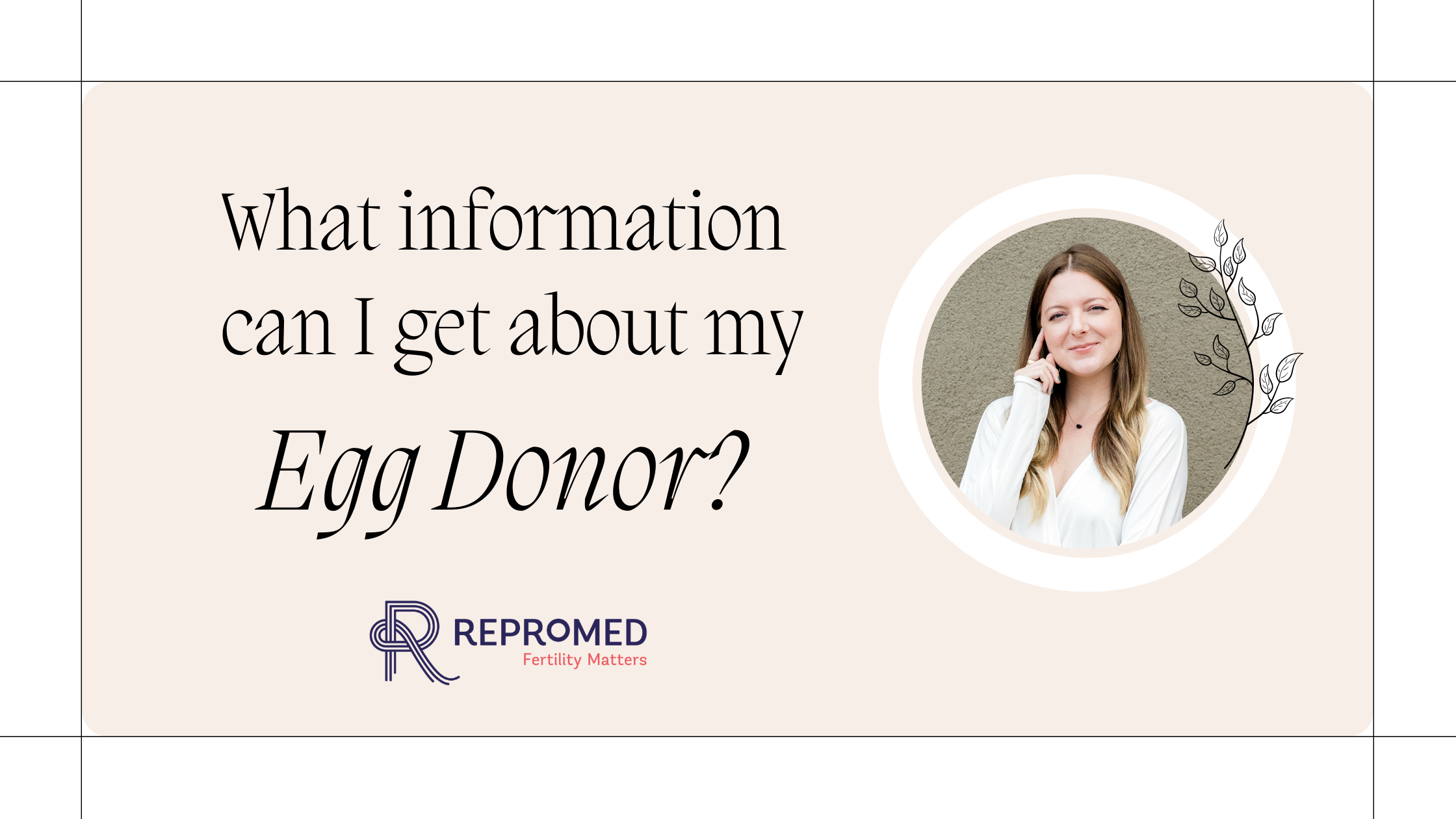 What information can I get about my Egg Donor?