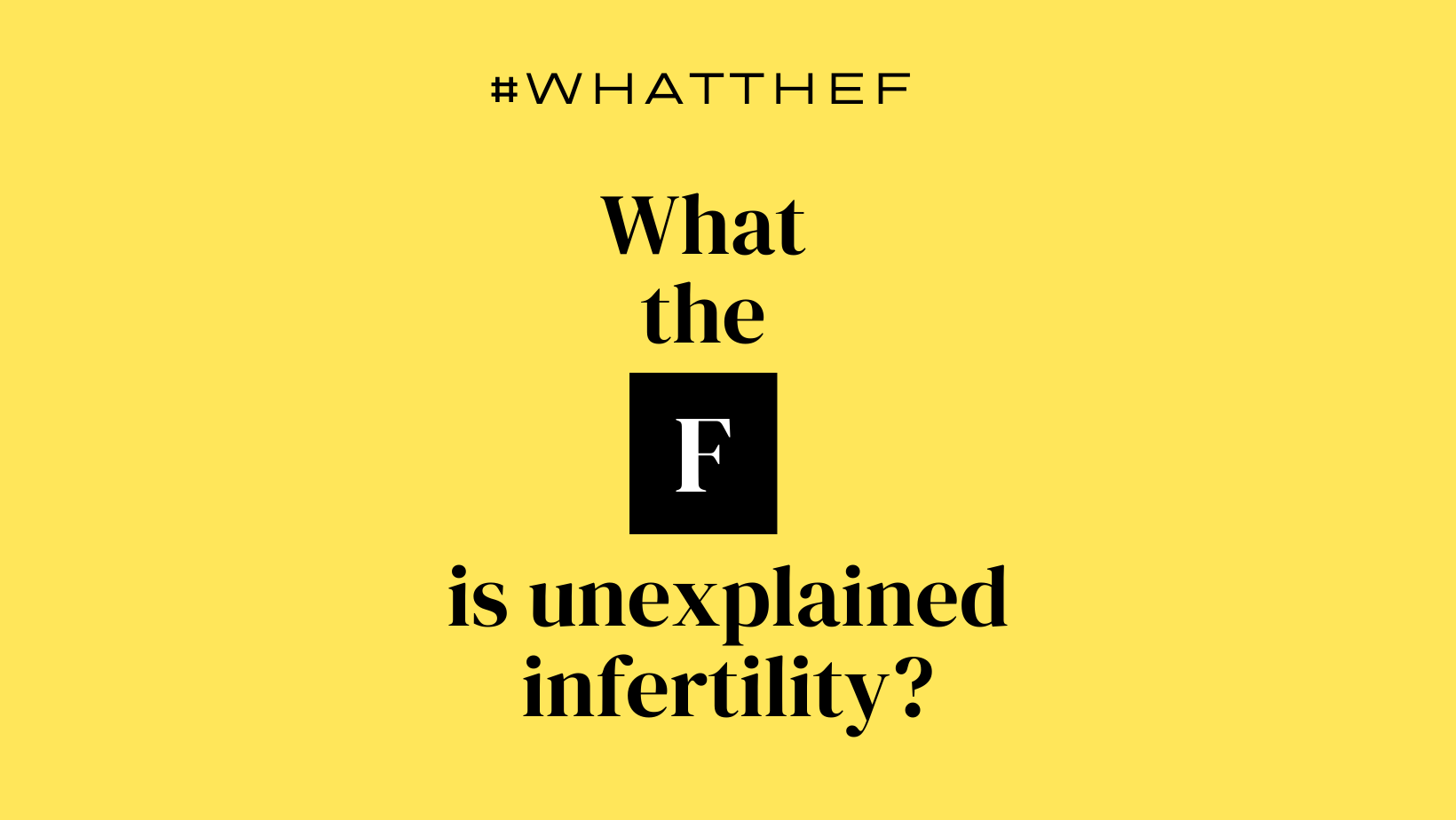 Unexplained infertility and when to seek treatment