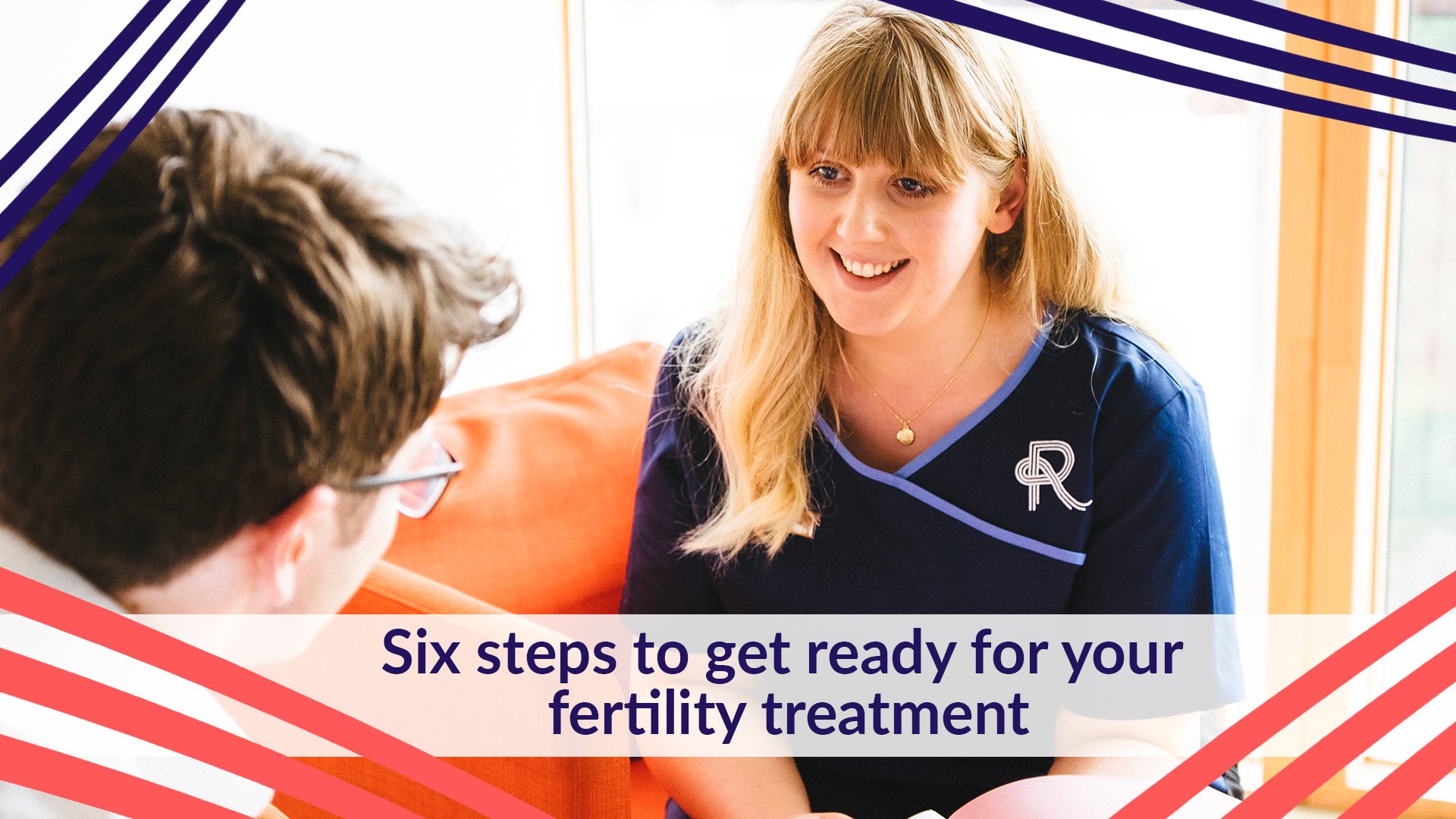 Six steps to get ready for your fertility treatment